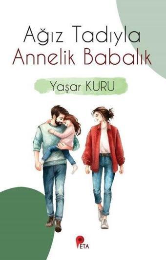 Ağız Tadıyla Annelik Babalık - Yaşar Kuru - Peta