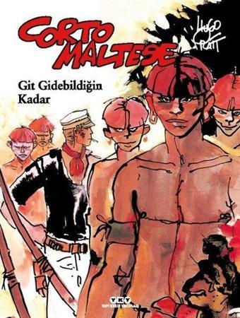 Cogito Maltese 3-Git Gidebildiğin Kadar - Hugo Pratt - Yapı Kredi Yayınları