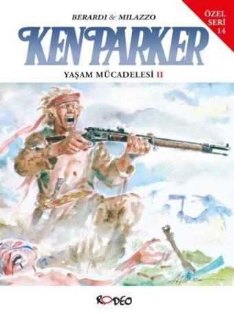 Ken Parker Yaşam Mücadelesi 2 - Özel Seri 14 - Berardi Milazzo - Rodeo Yayınları Yayınevi