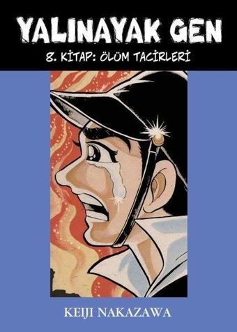 Yalınayak Gen 8.Kitap - Ölüm Tacirleri - Keiji Nakazawa - Desen Yayınları