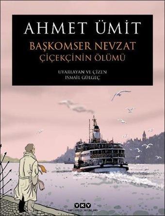 Başkomser Nevzat 1 - Çiçekçinin Ölümü - Ahmet Ümit - Yapı Kredi Yayınları