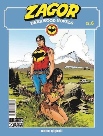 Zagor Darkwood Novels Sayı 6 - Gece Çiçeği - Moreno Burattini - Lal