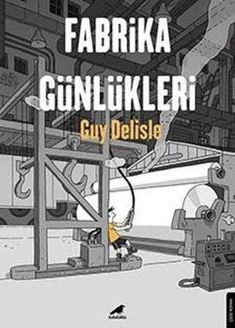 Fabrika Günlükleri - Guy Delisle - Karakarga