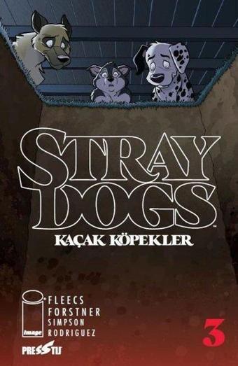 Stray Dogs: Kaçak Köpekler Sayı 3  -Kapak A - Tony Fleecs - Presstij Kitap