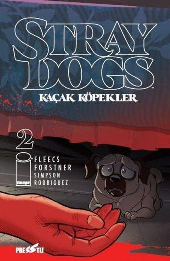 Stray Dogs: Kaçak Köpekler Sayı 2 - Kapak A - Tony Fleecs - Presstij Kitap