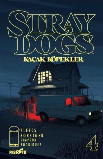 Stray Dogs: Kaçak Köpekler Sayı 4 - Kapak A - Tony Fleecs - Presstij Kitap