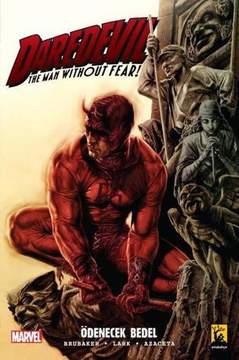 Daredevil 2.Seri Cilt 4 Ödenecek Bedel - Ed Brubaker - Arka Bahçe Yayıncılık