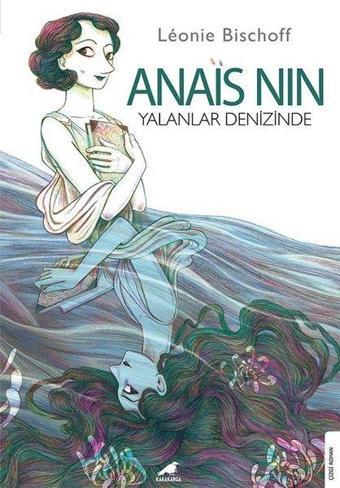 Anais Nin - Yalanlar Denizinde - Leonie Bischoff - Karakarga
