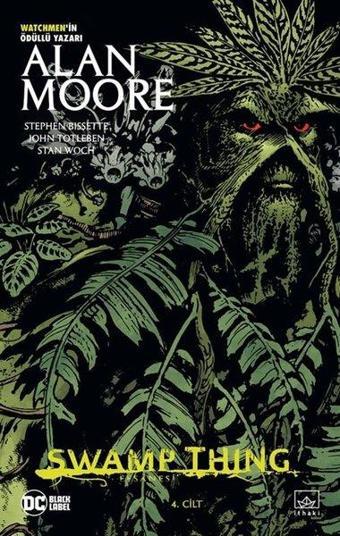 Swamp Thing Efsanesi: 4. Cilt - Alan Moore - İthaki Yayınları