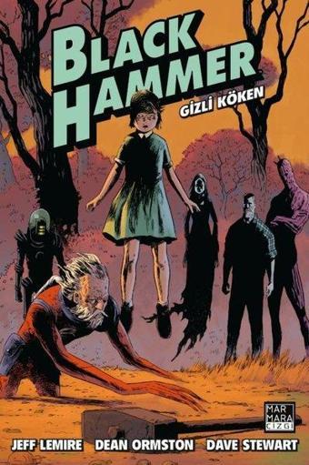Black Hammer Cilt 1 - Gizli Köken - Dave Stewart - Marmara Çizgi