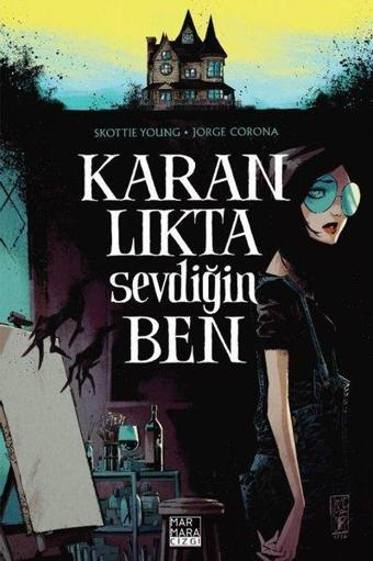 Karanlıkta Sevdiğin Ben - Skottie Young - Marmara Çizgi