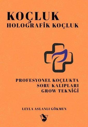 Koçluk - Holografik Koçluk - Leyla Aslanlı Gökmen - Corvus Kitap