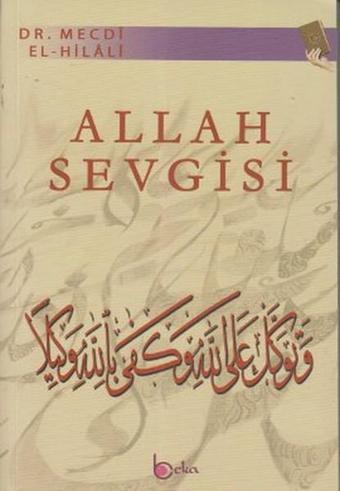 Allah Sevgisi - Mecdi El-Hilali - Beka Yayınları