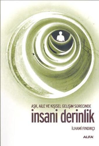 İnsani Derinlik - İlhami Fındıkçı - Alfa Yayıncılık