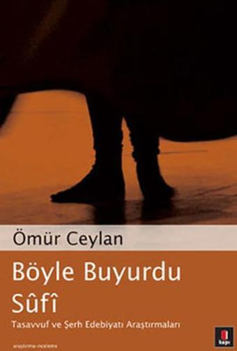 Böyle Buyurdu Sufi - Ömür Ceylan - Kapı Yayınları