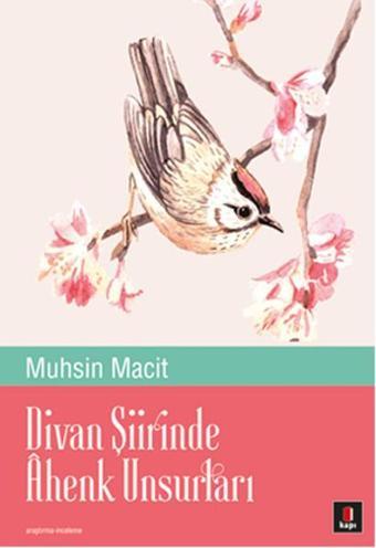 Divan Şiirinde Ahenk Unsurları - Muhsin Macit - Kapı Yayınları