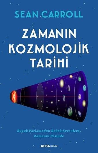 Zamanın Kozmolojik Tarihi - Sean Carroll - Alfa Yayıncılık