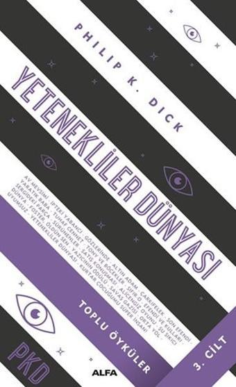 Yetenekliler Dünyası-Toplu Öyküler 3.Cilt - Philip K. Dick - Alfa Yayıncılık