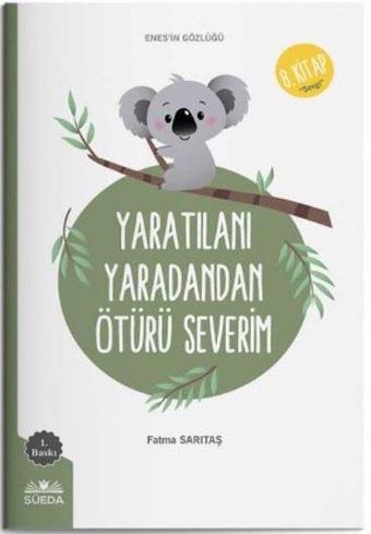 Yaratılanı Yaratandan Ötürü Severim 8.Kitap - Enes'in Gözlüğü - Fatma Sarıtaş - Süeda Yayınları