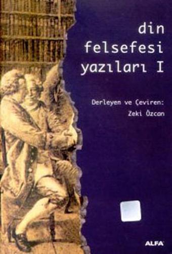 Din Felsefesi Yazıları 1 - Zeki Özcan - Alfa Yayıncılık