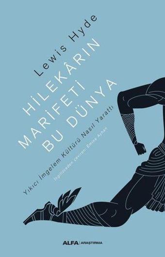 Hilekarın Marifeti Bu Dünya - Lewis Hyde - Alfa Yayıncılık