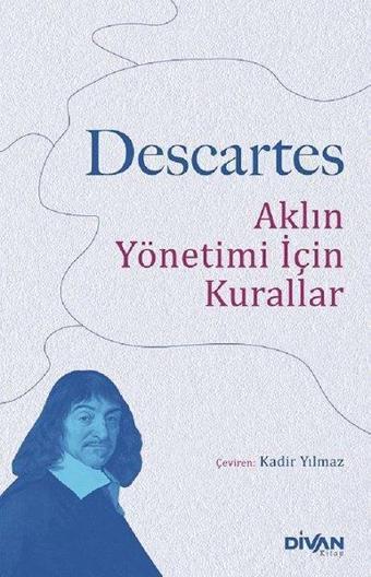 Aklın Yönetimi İçin Kurallar - Rene Descartes - Divan Kitap