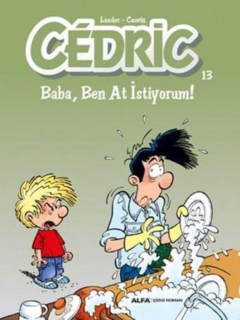 Cedric 13 Baba Ben At İstiyorum! - Alfa Yayıncılık