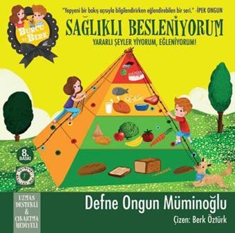 Burcu ve Berk ile - Sağlıklı Besleniyorum - Defne Ongun Müminoğlu - Artemis Yayınları