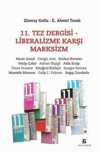 11. Tez Dergisi - Liberalizme Karşı Marksizm - E. Ahmet Tonak - Agora Kitaplığı