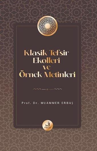 Klasik Tefsir Ekolleri ve Örnek Metinleri - Muammer Erbaş - Fecr Yayınları