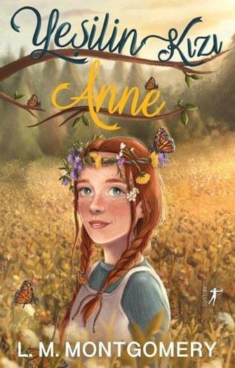 Yeşilin Kızı Anne - Tam Metin - Lucy Maud Montgomery - Artemis Yayınları