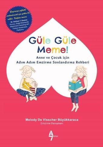 Güle Güle Meme - Melody De Vissher Büyükkaraca - A7 Kitap