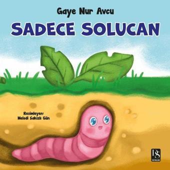 Sadece Solucan - Gaye Nur Avcu - DS Yayınları