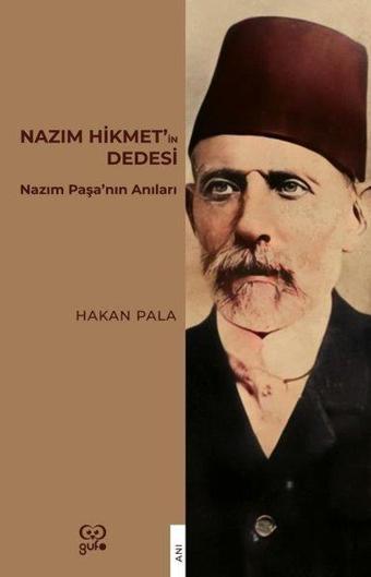 Nazım Hikmet'in Dedesi - Nazım Paşa'nın Anıları - Hakan Pala - Gufo Yayınları