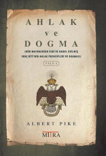 Ahlak ve Dogma - Cilt 1 - Albert Pike - Mitra