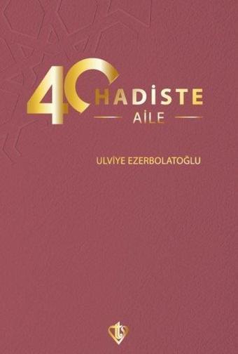40 Hadiste Aile - Faruk Turhan - Türkiye Diyanet Vakfı Yayınları