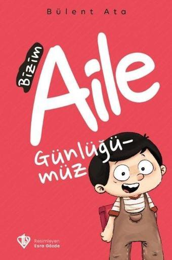 Bizim Aile Günlüğümüz - Bülent Ata - Türkiye Diyanet Vakfı Yayınları