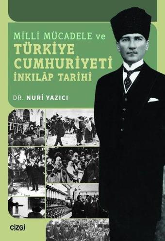 Milli Mücadele ve Türkiye Cumhuriyeti İnkılap Tarihi - Nuri Yazıcı - Çizgi Kitabevi