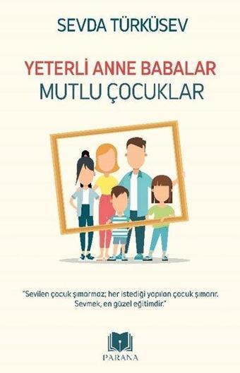 Yeterli Anne Babalar Mutlu Çocuklar - Sevda Türküsev - Parana