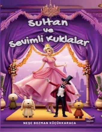 Sultan ve Sevimli Kuklalar - Neşe Bozman Küçükkaraca - Hazer Yayınları