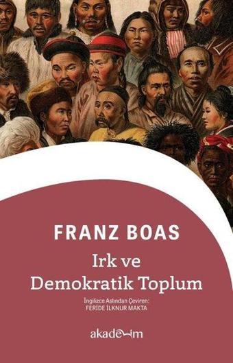 Irk ve Demokratik Toplum - Franz Boas - Akademim Yayıncılık