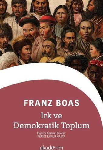 Irk ve Demokratik Toplum - Franz Boas - Akademim Yayıncılık