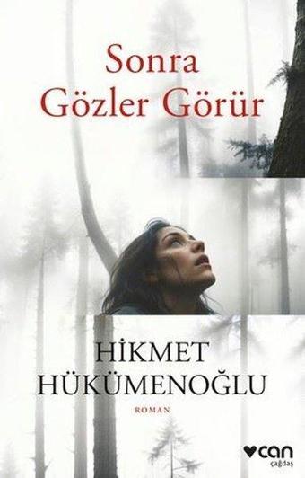 Sonra Gözler Görür - Hikmet Hükümenoğlu - Can Yayınları