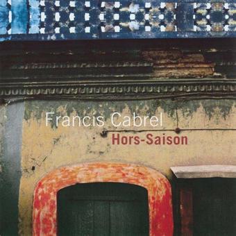 Sony Music Francis Cabrel Hors-Saison Plak - Francis Cabrel