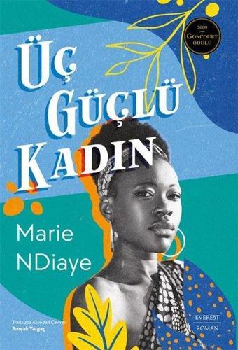 Üç Güçlü Kadın - Marie Ndiaye - Everest Yayınları