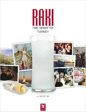 Rakı: The Spirit of Turkey - Ciltli - Erdir Zat - Overteam Yayınları