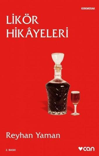 Likör Hikayeleri - Reyhan Yaman - Can Yayınları