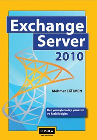 Exchange Server 2010 - Mehmet Eğitmen - Pusula Yayıncılık