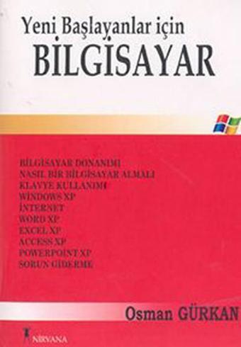 Yeni Başlayanlar İçin Bilgisayar - Osman Gürkan - Nirvana Yayınları