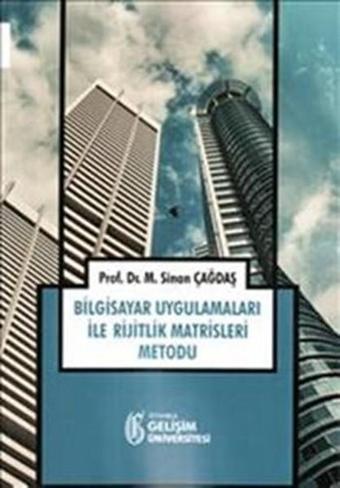 Bilgisayar Uygulamaları ile Rejitlik Matrisleri Metodu - Sinan Çağdaş - İstanbul Gelişim Üniversitesi